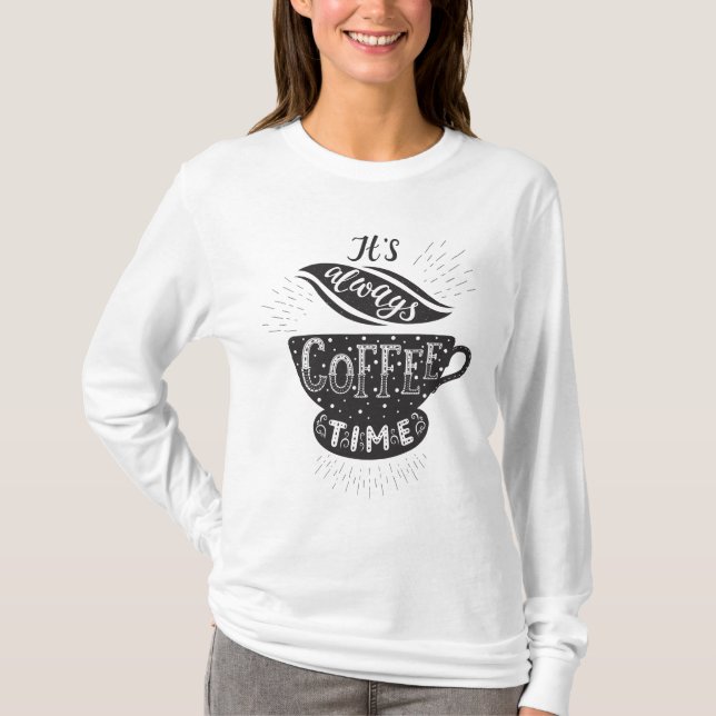 Camiseta It Is Always Coffee Time (Anverso)
