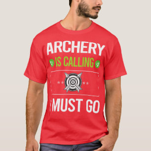 Camiseta It Is Calling I Must Go Archery Archer Arrow Arrow