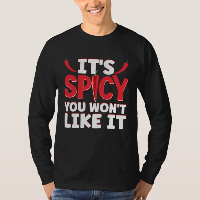 Camiseta It Is Spicy You Will Not Like It Hot Chili Sauce (Anverso)