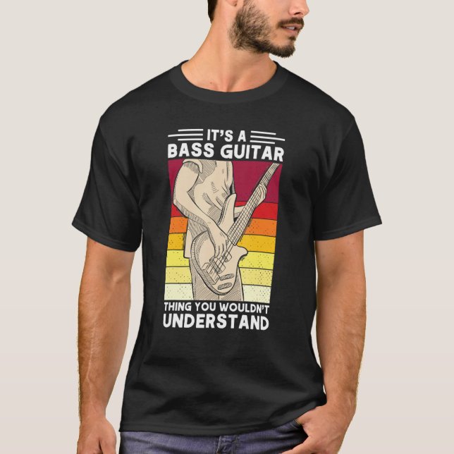 Camiseta It S A Bass Guitar Thing You Wouldn T Understand G (Anverso)