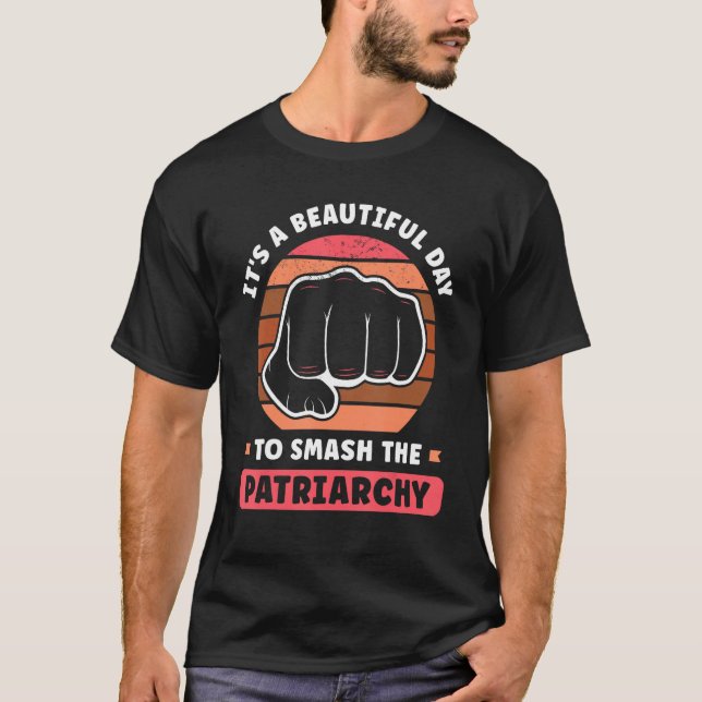 Camiseta It s A Beautiful Day To Smash The Patriarchy Femin (Anverso)