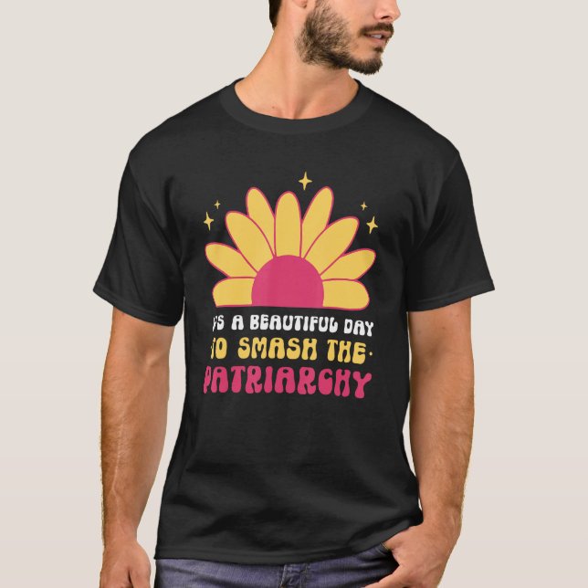 Camiseta It s A Beautiful Day To Smash The Patriarchy Femin (Anverso)