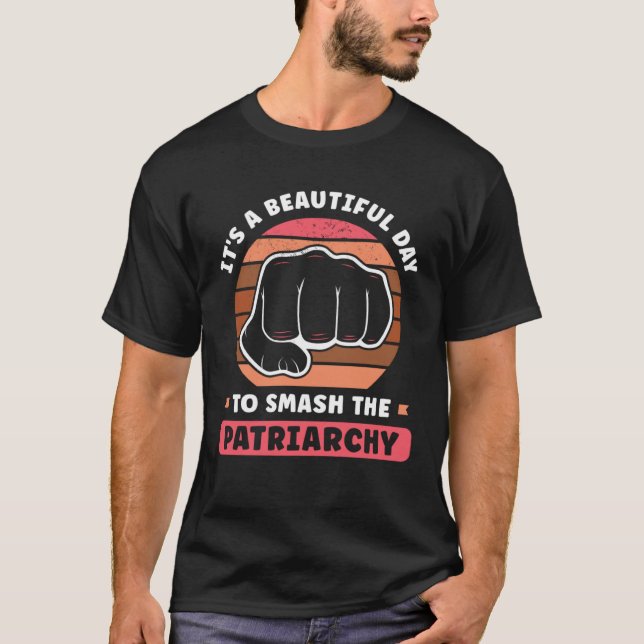 Camiseta It s A Beautiful Day To Smash The Patriarchy Femin (Anverso)