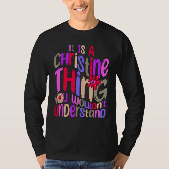 Camiseta It s a Christine Thing You Wouldn t Understand Gro (Anverso)