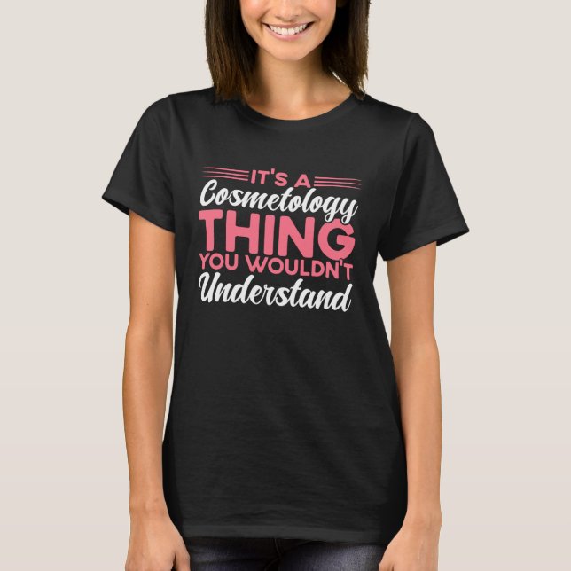 Camiseta It s A Cosmetology Thing Cosmetologist (Anverso)
