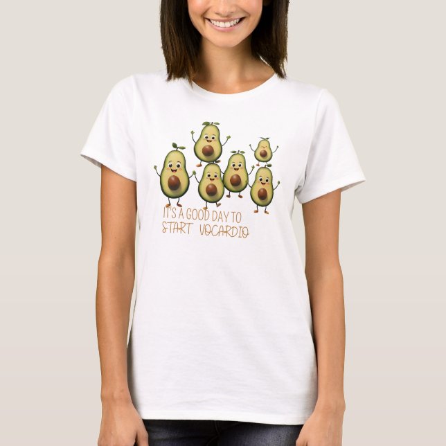 Camiseta It’s a Good Day to Start Avocardio – Funny Avocado (Anverso)