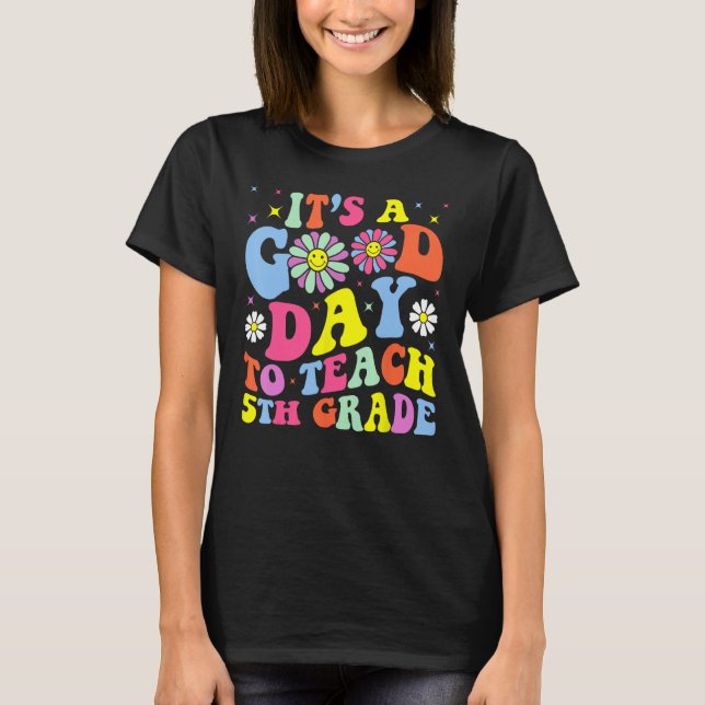 Camiseta It s A Good Day To Teach Fifth Grade Groovy 5th Gr (Anverso)