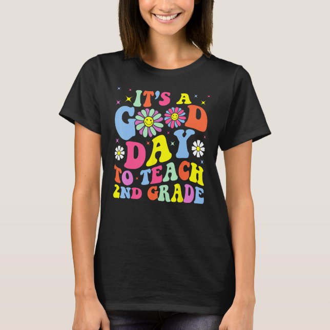 Camiseta It s A Good Day To Teach Second Grade  Groovy 2nd  (Anverso)