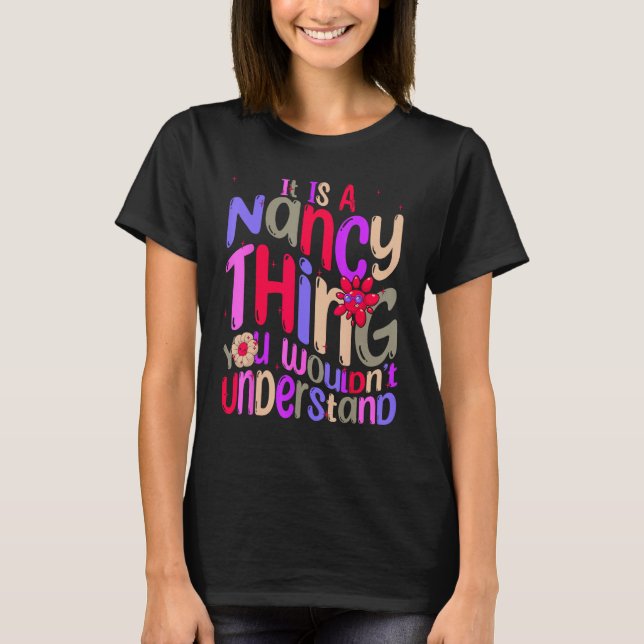 Camiseta It s a Nancy Thing You Wouldn t Understand Groovy  (Anverso)
