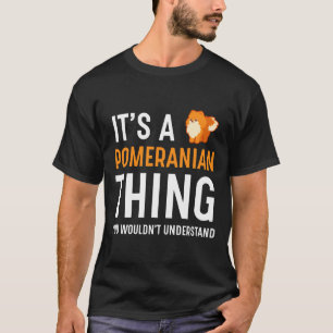 Camiseta It S A Pomeranian Thing