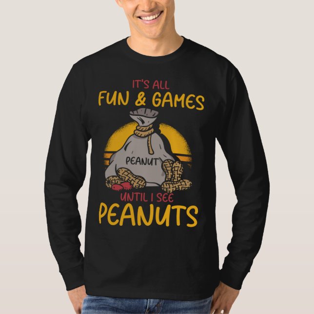 Camiseta It s All Fun And Games Until I See Peanuts Peanut  (Anverso)