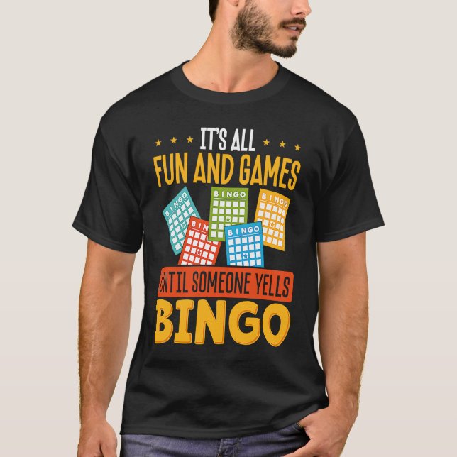 Camiseta It S All Fun And Games Until Someone Yells Bingo (Anverso)