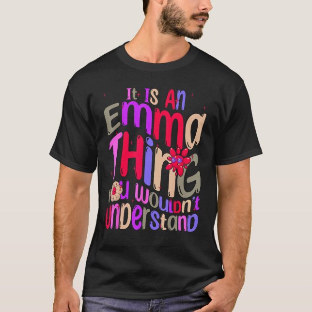 Camiseta It s an Emma Thing You Wouldn t Understand Groovy  (Anverso)