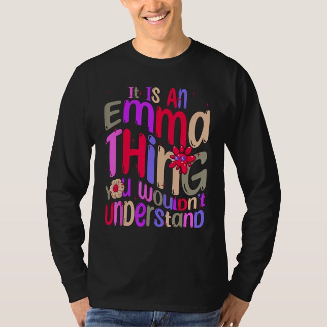 Camiseta It s an Emma Thing You Wouldn t Understand Groovy  (Anverso)