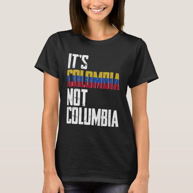 Camiseta It s Colombia Not Columbia  Colombia Confusion (Anverso)