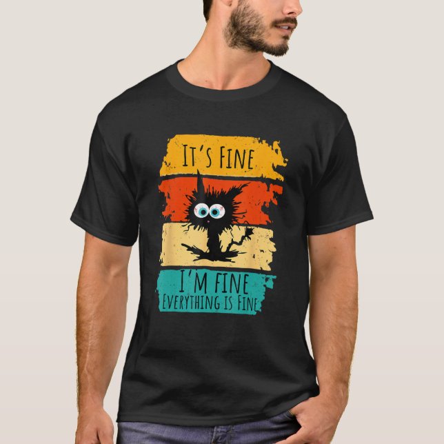 Camiseta It s Fine I m Fine EveryThing Is Fine  Black Cat (Anverso)