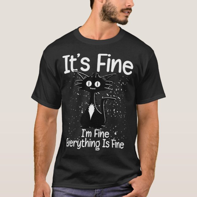 Camiseta It s Fine I m Fine Everything Is Fine  Sarcastic C (Anverso)