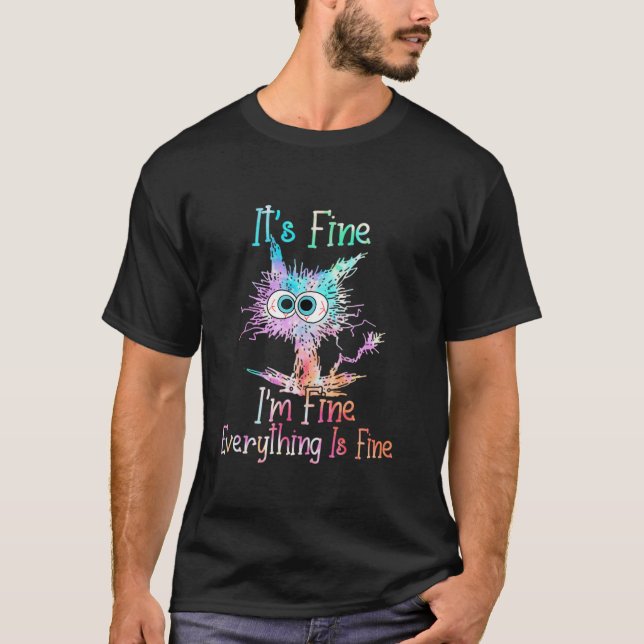 Camiseta It s Fine I m Fine Everything Is Fine Tie Dye Cat  (Anverso)