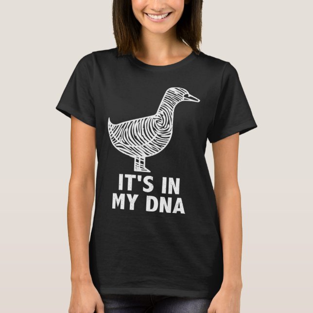 Camiseta It s in my DNA  Waterfowl hunting quote ducks and  (Anverso)