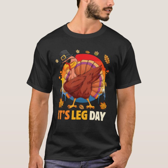 Camiseta It s Leg Day  Turkey Dabbing Workout Thanksgiving (Anverso)