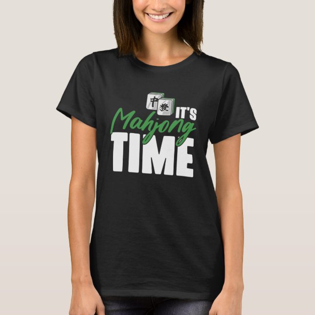 Camiseta It s Mahjong Time Chinese Game for Mahjong Players (Anverso)