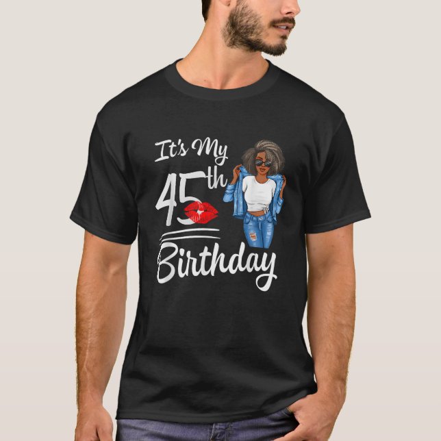 Camiseta It s My 45th Birthday 45 Years Old Afro Black Mela (Anverso)