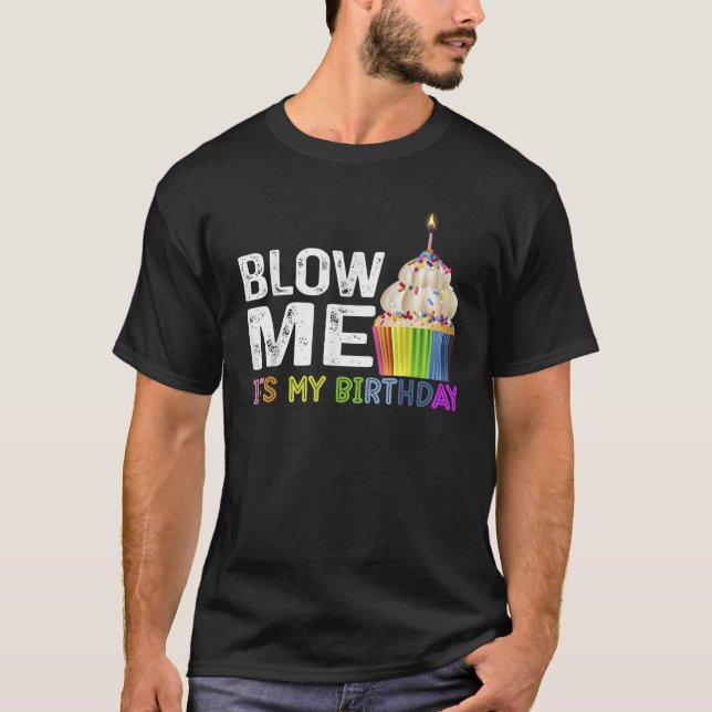 Camiseta It s My Birthday Tee Blow Me Rainbow cupcake  (Anverso)