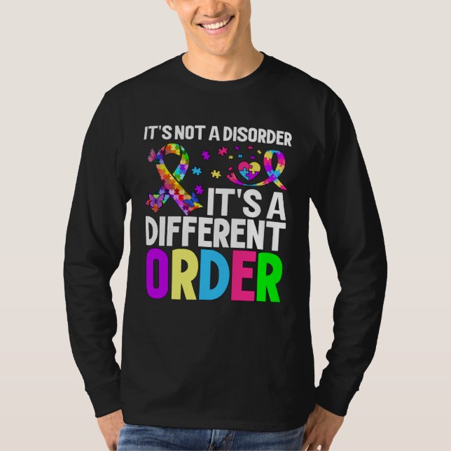 Camiseta it s not a disorder it s a different order Autism  (Anverso)