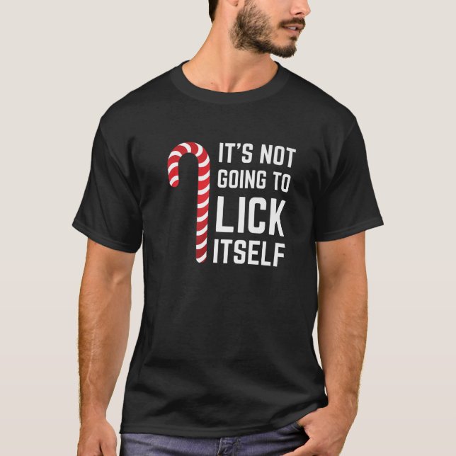 Camiseta It s Not Going To Lick Itself Funny Xmas Candy Can (Anverso)