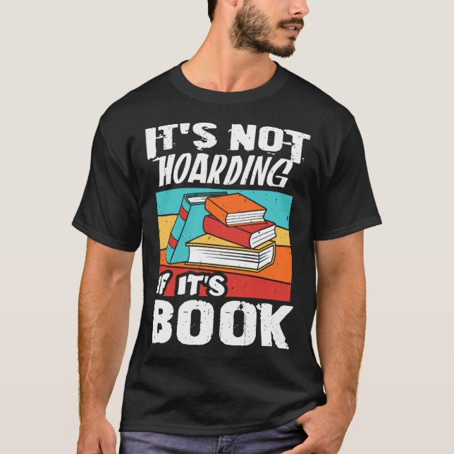 Camiseta It s Not Hoarding If It s Books Reading Bookworm (Anverso)
