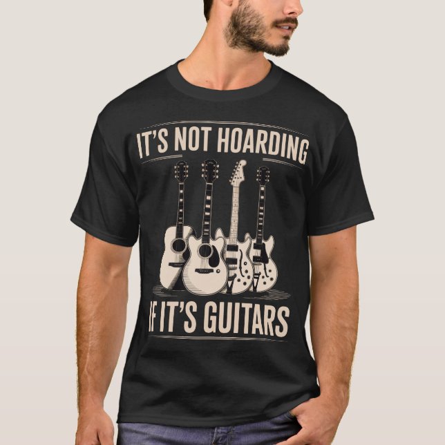 Camiseta It’s Not Hoarding If It’s Guitars Funny Guitar (Anverso)