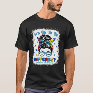 Camiseta It s Ok To Be Different Messy Bun Autism Awareness