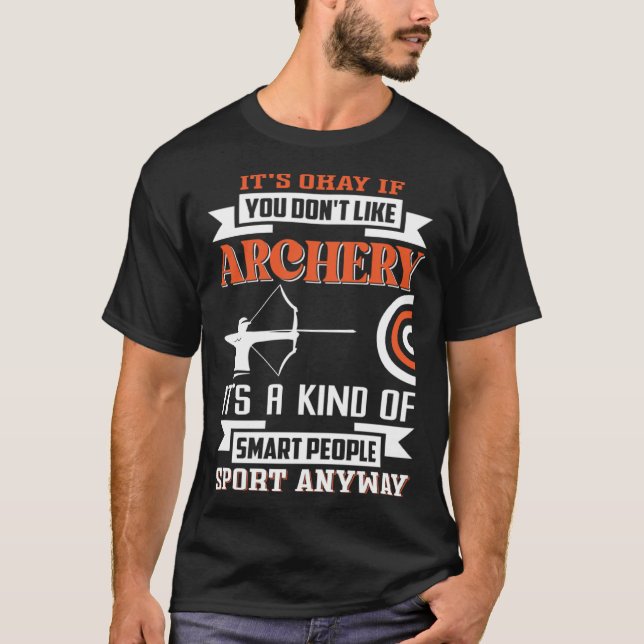 Camiseta It s okay if you don t like archery (Anverso)