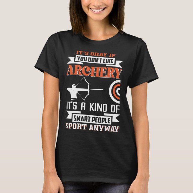Camiseta It s okay if you don t like archery (Anverso)