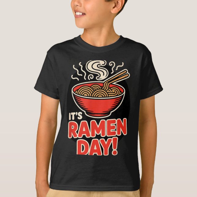 Camiseta It’s Ramen Day Asian Food Noodles Soup Bowl Cuisin (Anverso)