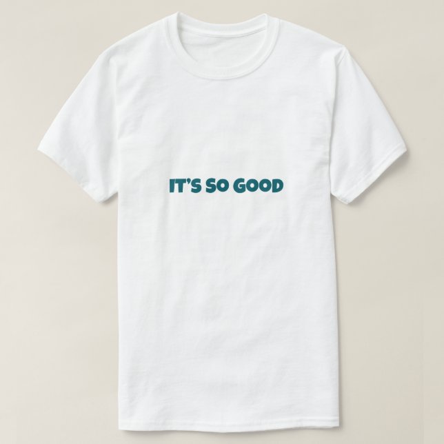 Camiseta It’s So Good Funny (Diseño del anverso)
