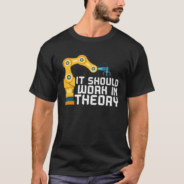 Camiseta It Should Work In Theory Artificial Intelligence R (Anverso)