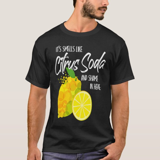 Camiseta It Smells Like Citrus Soda and Shame in Here (Anverso)