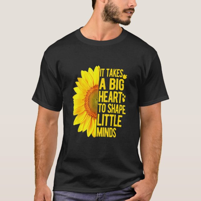 Camiseta It Take a Big Heart to Shape Little Minds Teacher  (Anverso)