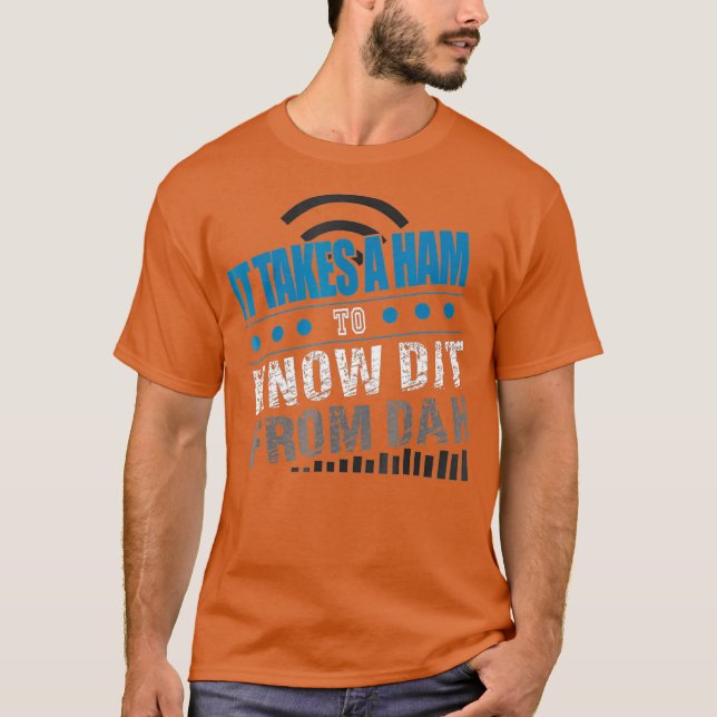 Camiseta It Takes A Ham To Know Dit From Dah Funny Radio (Anverso)