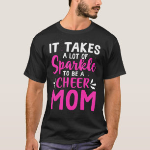 Camiseta It Takes A Lot Of Sparkle To Be A Cheer Mom