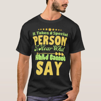 Camiseta it takes a special person to hear what a child can