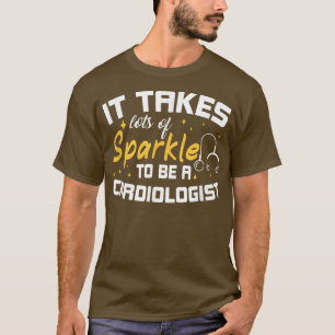 Camiseta It Takes Lots Of Sparkle To The Cardiologists 5374