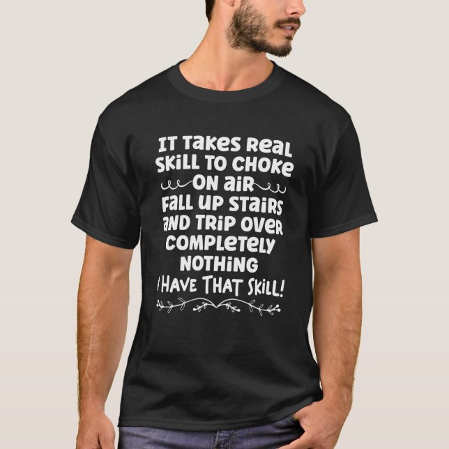 Camiseta It Takes Real Skill To Choke On Air Funny (Anverso)