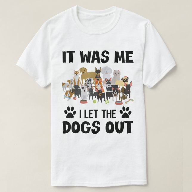 Camiseta It Was Me I Let The Dogs Out (Diseño del anverso)