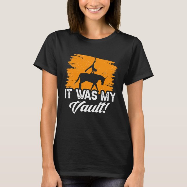 Camiseta It Was My Vault Acrobatics Gymnastics Horse Vaulti (Anverso)