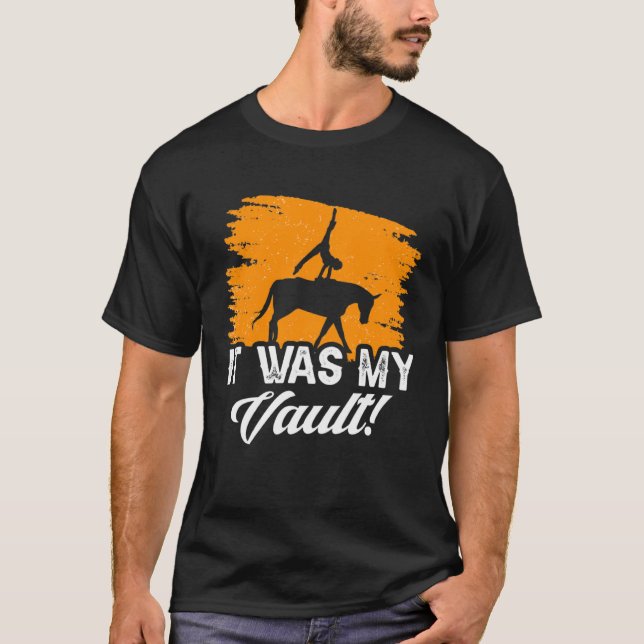 Camiseta It Was My Vault Acrobatics Gymnastics Horse Vaulti (Anverso)