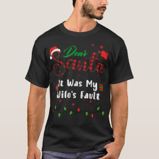 Camiseta It Was My Wife's Fault Matching Christmas Dear San