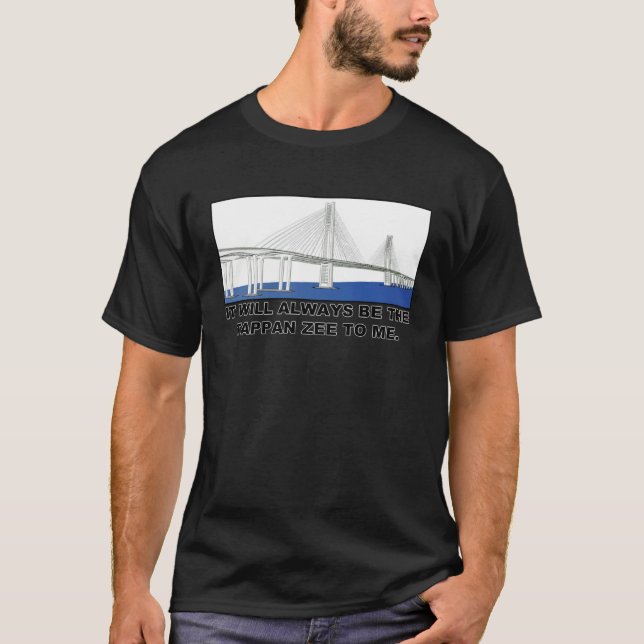 Camiseta It Will Always Be the Tappan Zee To Me (Anverso)