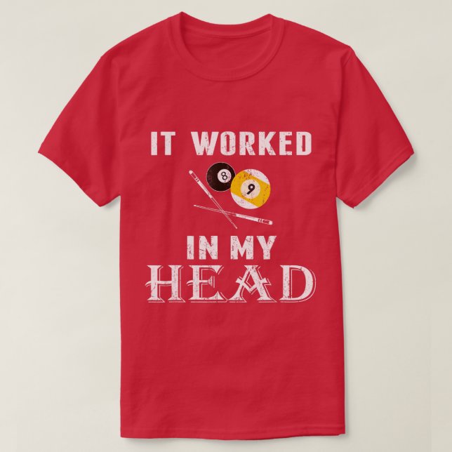 Camiseta It worked in my head Pool Billiard t  Funny gift  (Diseño del anverso)